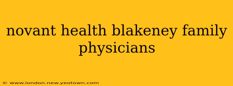 novant health blakeney family physicians