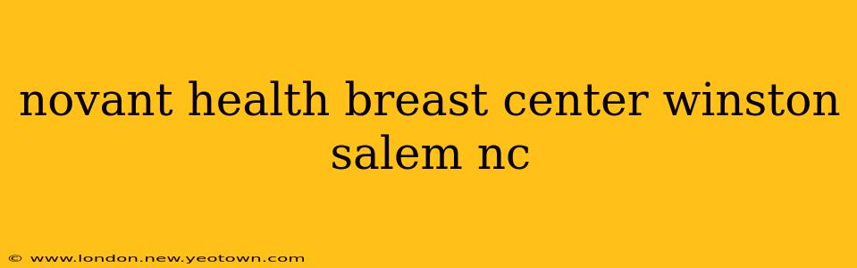 novant health breast center winston salem nc