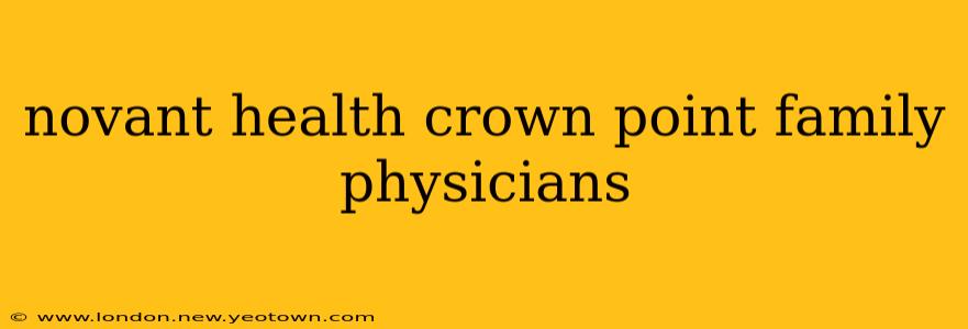 novant health crown point family physicians