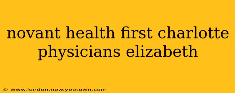 novant health first charlotte physicians elizabeth