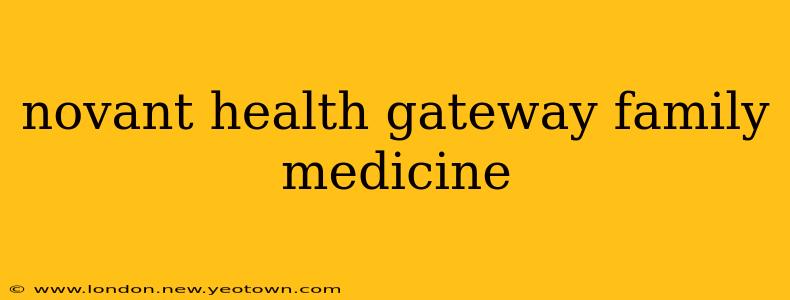 novant health gateway family medicine