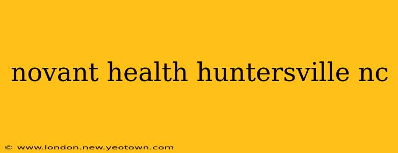 novant health huntersville nc
