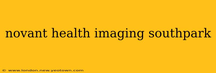 novant health imaging southpark