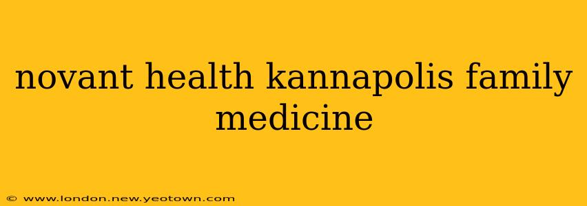 novant health kannapolis family medicine