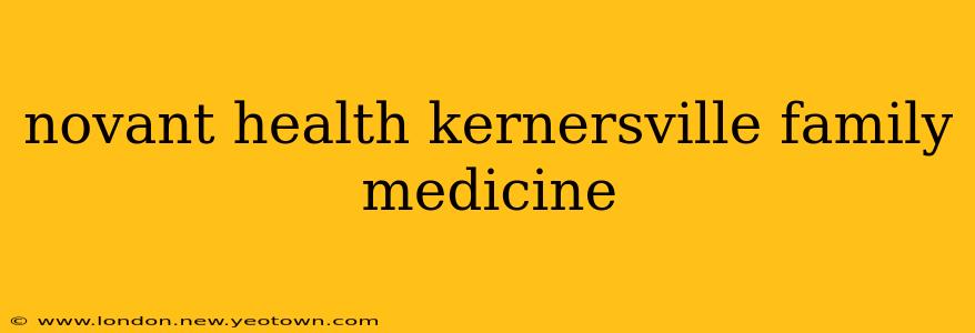 novant health kernersville family medicine