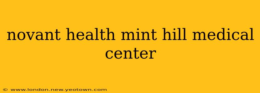 novant health mint hill medical center