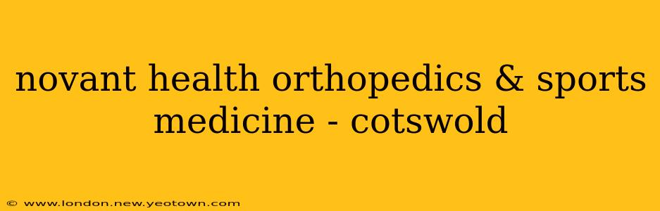 novant health orthopedics & sports medicine - cotswold