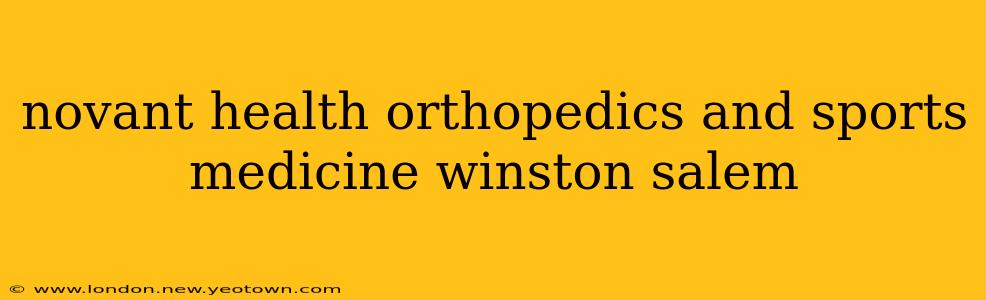 novant health orthopedics and sports medicine winston salem
