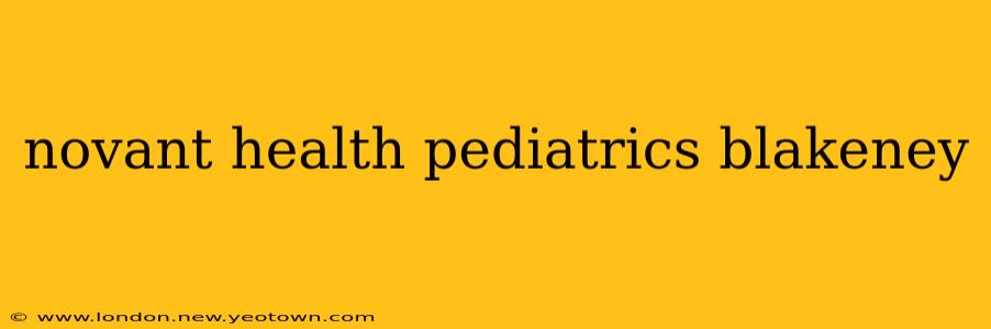 novant health pediatrics blakeney