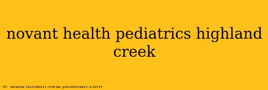 novant health pediatrics highland creek