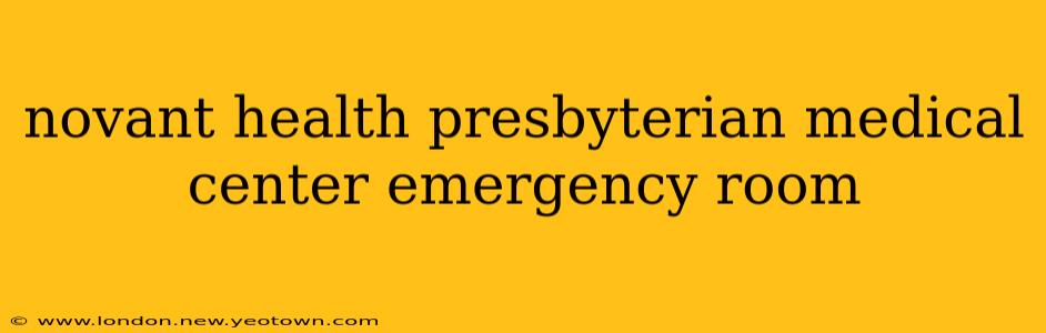 novant health presbyterian medical center emergency room