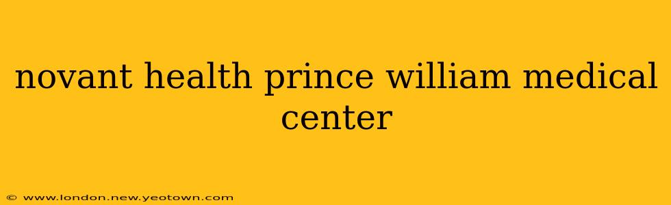 novant health prince william medical center