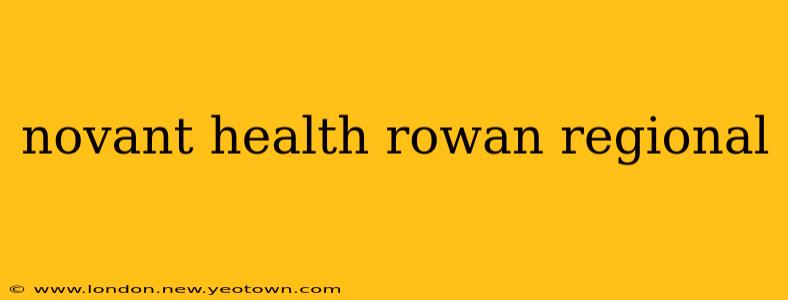 novant health rowan regional
