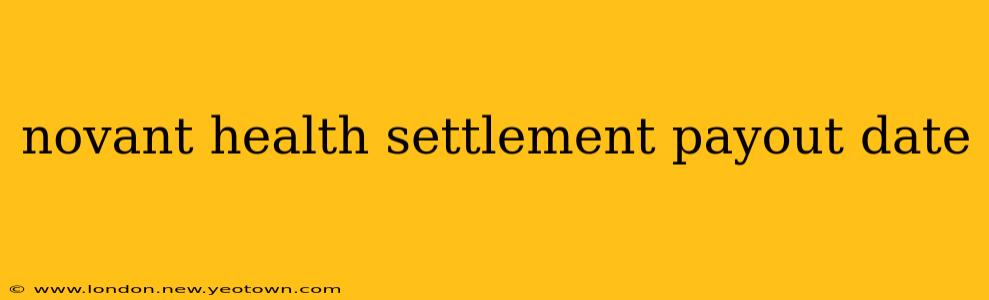 novant health settlement payout date