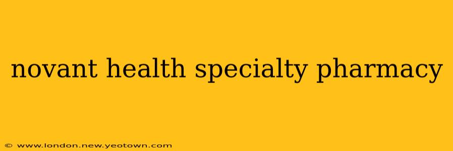 novant health specialty pharmacy