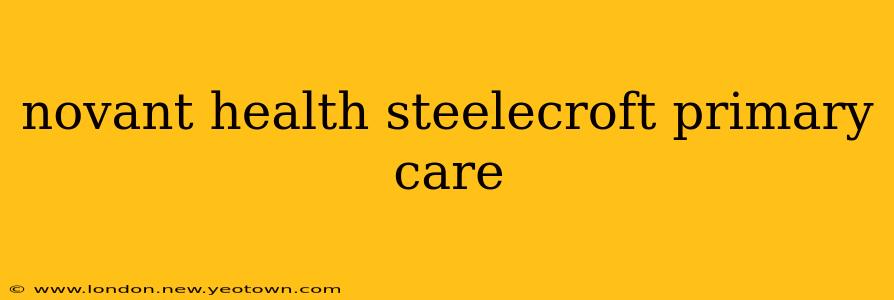 novant health steelecroft primary care