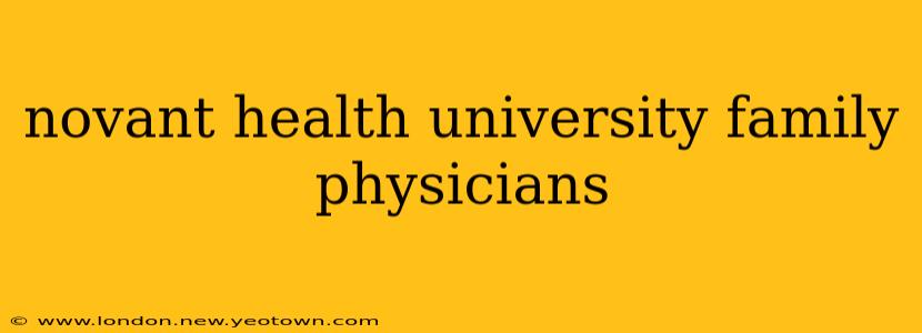 novant health university family physicians