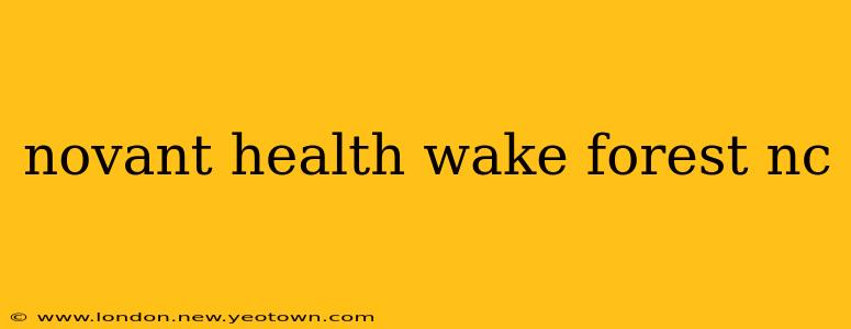 novant health wake forest nc
