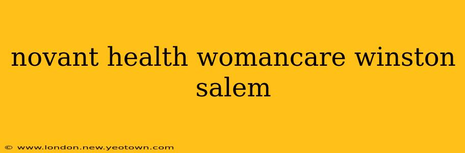 novant health womancare winston salem