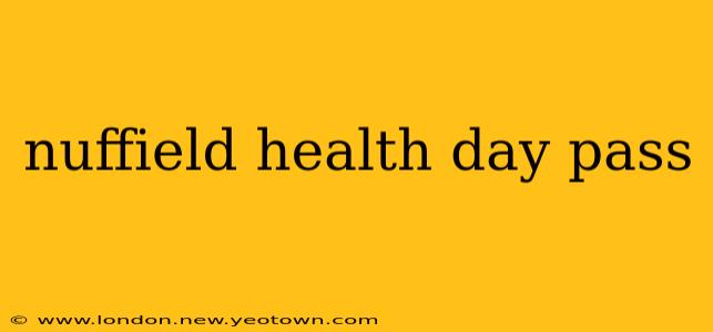 nuffield health day pass