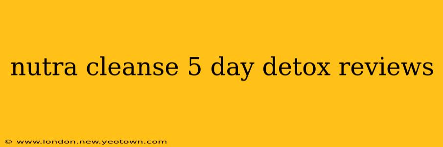 nutra cleanse 5 day detox reviews