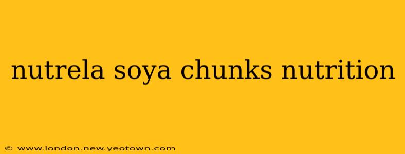 nutrela soya chunks nutrition