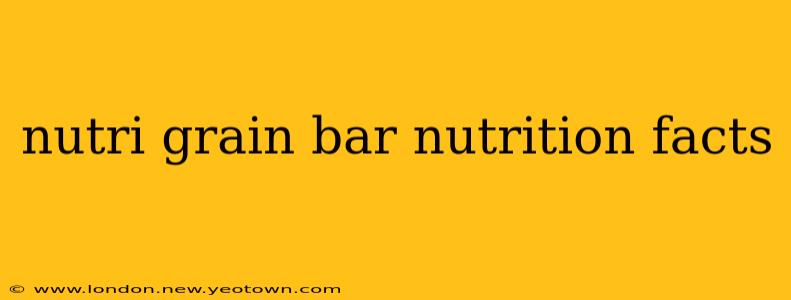nutri grain bar nutrition facts
