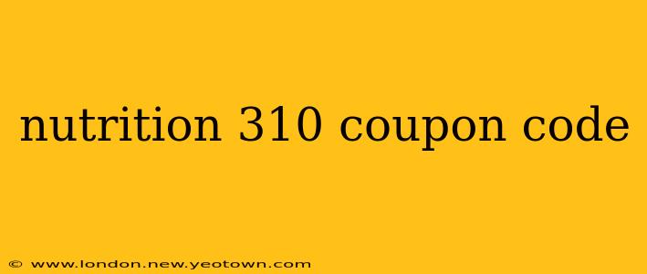 nutrition 310 coupon code