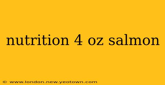 nutrition 4 oz salmon