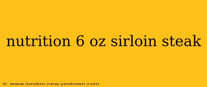 nutrition 6 oz sirloin steak