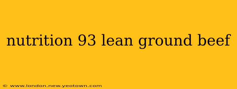 nutrition 93 lean ground beef