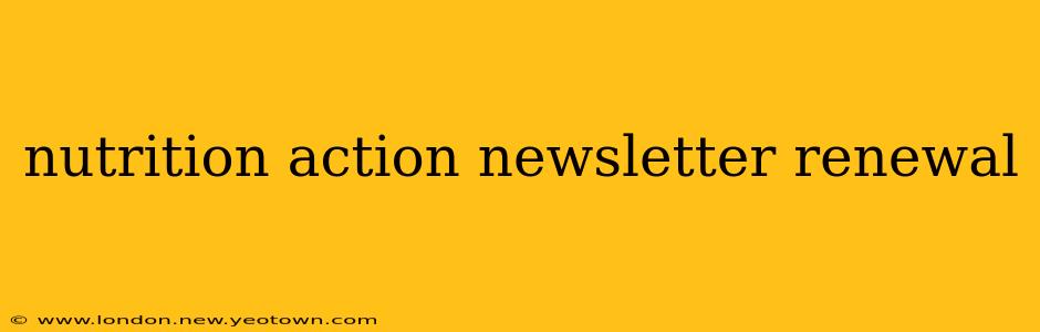 nutrition action newsletter renewal