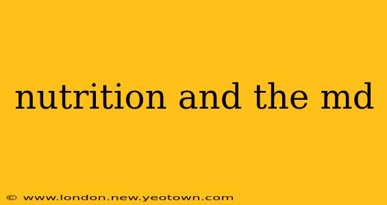 nutrition and the md