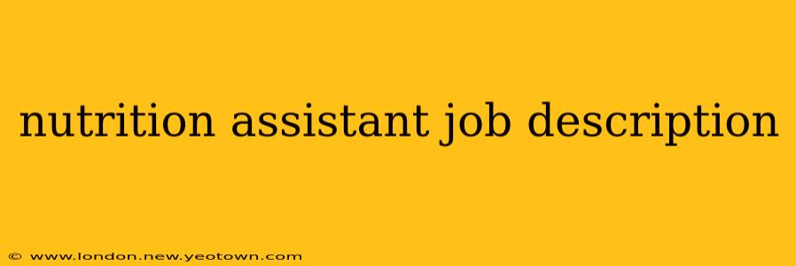 nutrition assistant job description
