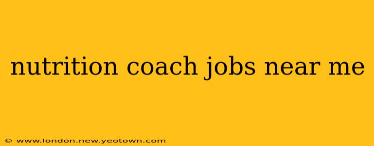 nutrition coach jobs near me
