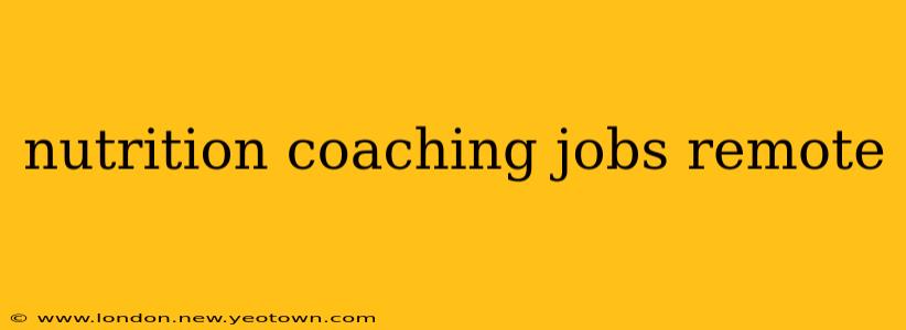 nutrition coaching jobs remote