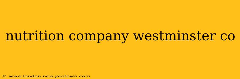 nutrition company westminster co