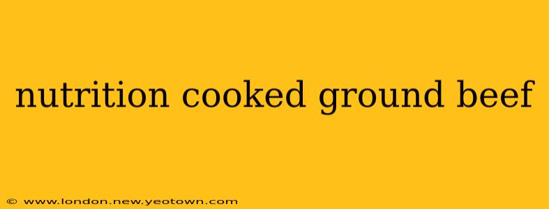 nutrition cooked ground beef