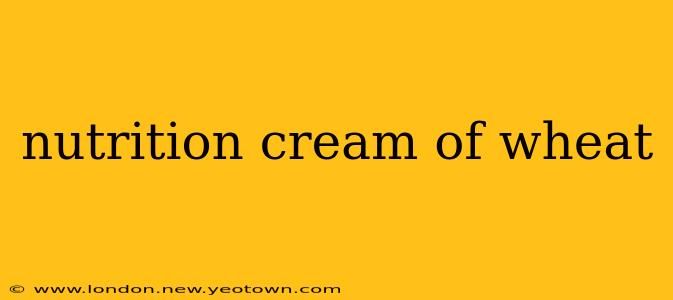 nutrition cream of wheat