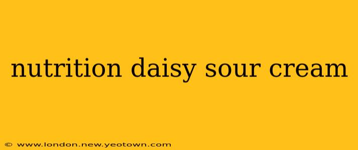 nutrition daisy sour cream
