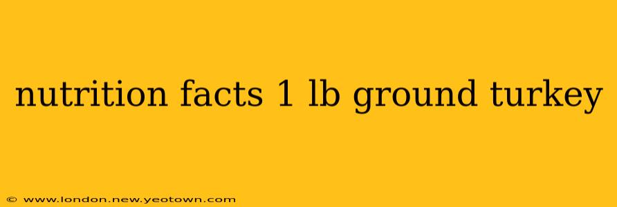 nutrition facts 1 lb ground turkey