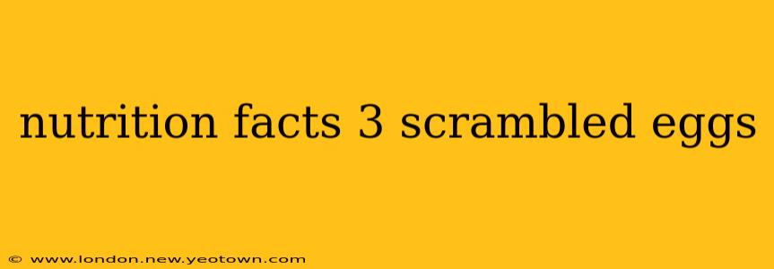 nutrition facts 3 scrambled eggs