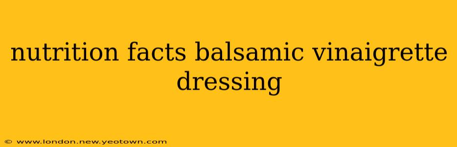 nutrition facts balsamic vinaigrette dressing