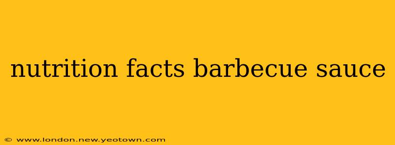 nutrition facts barbecue sauce