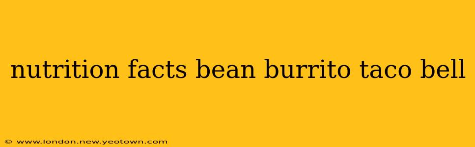 nutrition facts bean burrito taco bell
