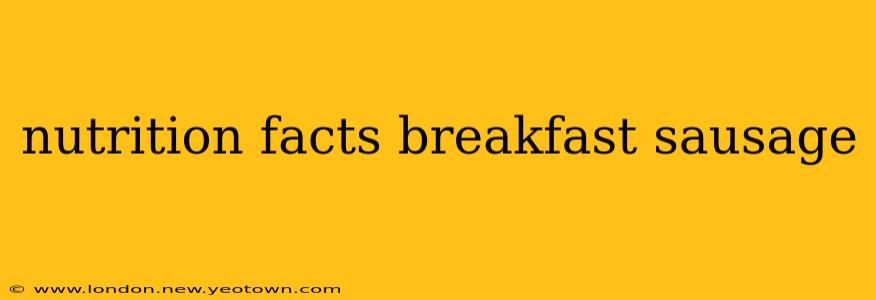nutrition facts breakfast sausage