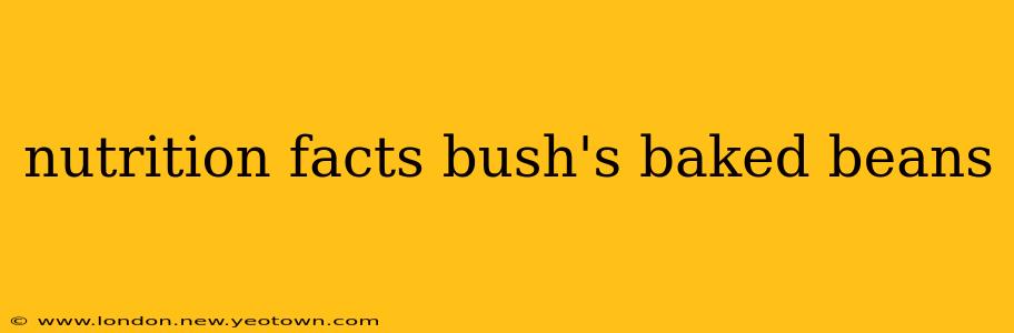 nutrition facts bush's baked beans