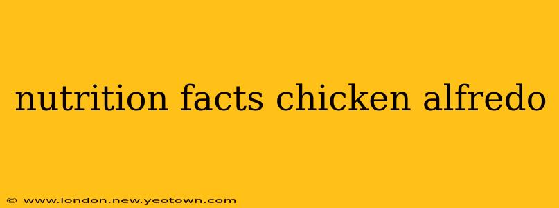 nutrition facts chicken alfredo