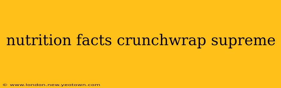 nutrition facts crunchwrap supreme