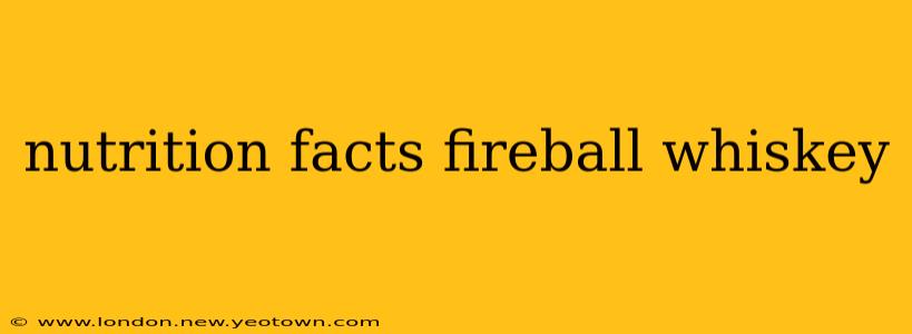 nutrition facts fireball whiskey